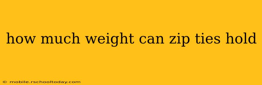 how much weight can zip ties hold