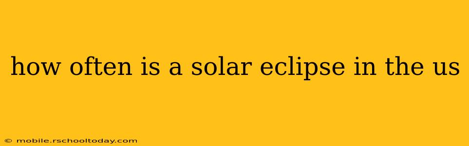 how often is a solar eclipse in the us