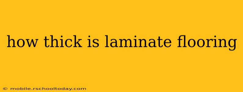 how thick is laminate flooring