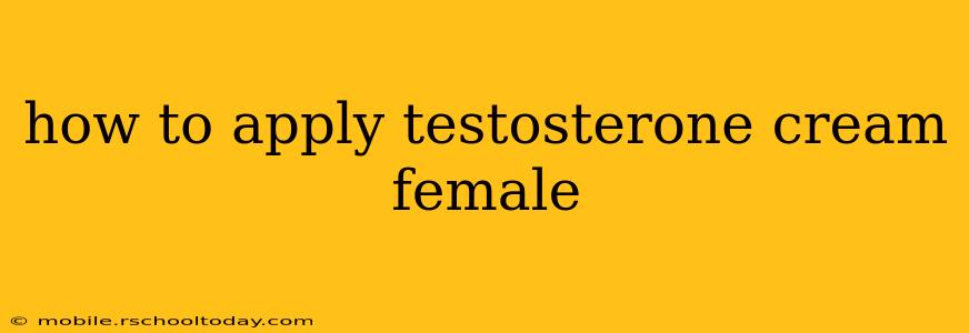 how to apply testosterone cream female