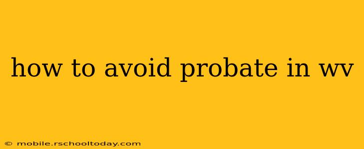 how to avoid probate in wv
