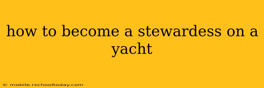 how to become a stewardess on a yacht