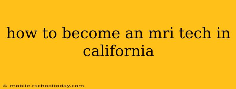 how to become an mri tech in california