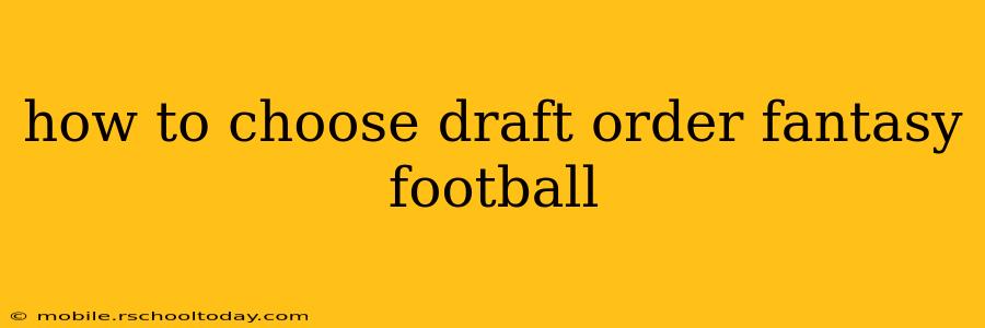 how to choose draft order fantasy football