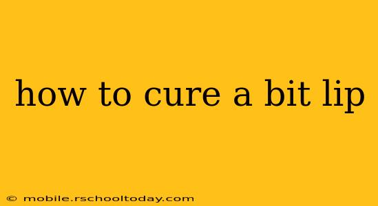 how to cure a bit lip