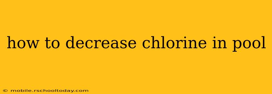 how to decrease chlorine in pool