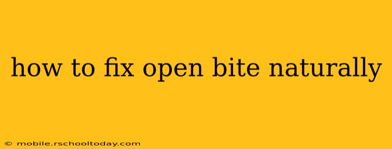 how to fix open bite naturally