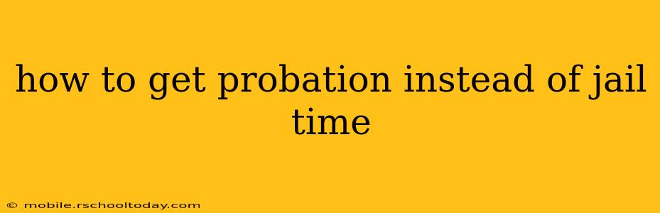 how to get probation instead of jail time