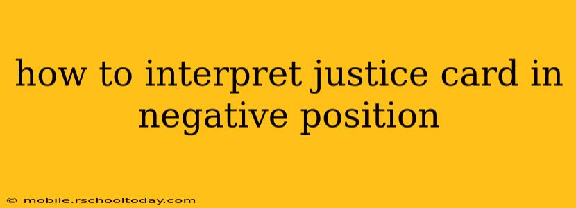 how to interpret justice card in negative position