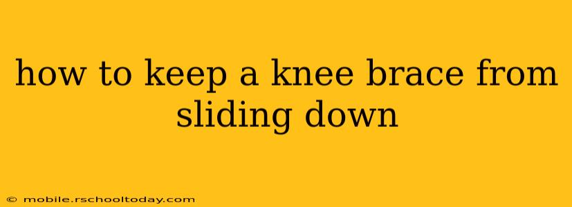 how to keep a knee brace from sliding down