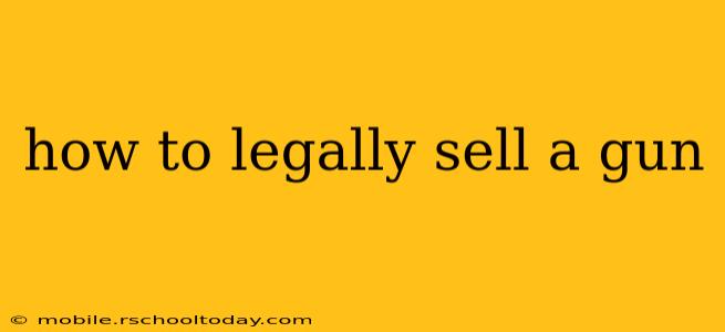 how to legally sell a gun
