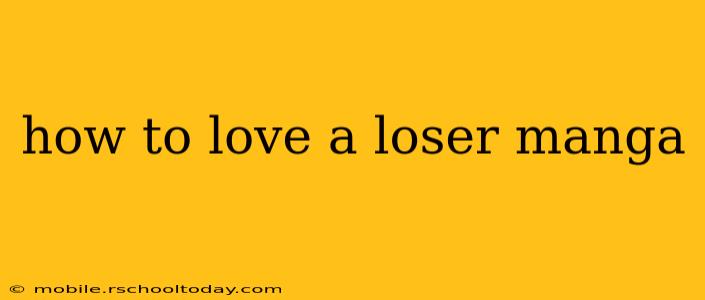 how to love a loser manga
