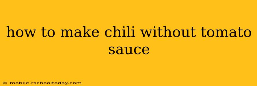 how to make chili without tomato sauce
