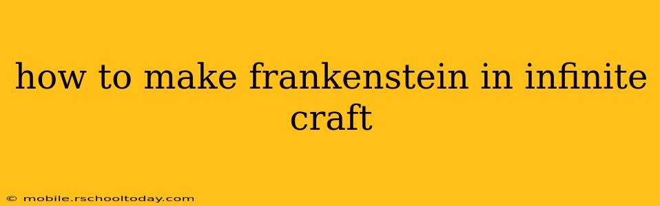 how to make frankenstein in infinite craft