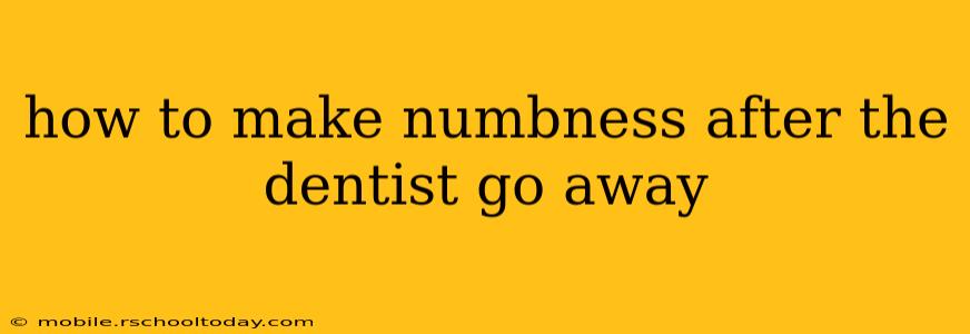 how to make numbness after the dentist go away
