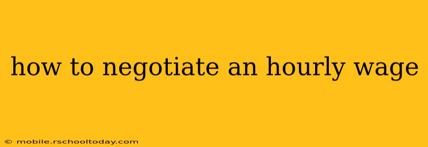 how to negotiate an hourly wage