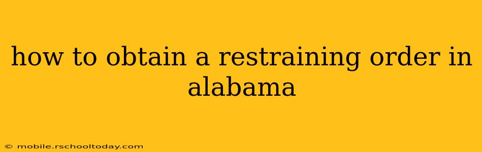 how to obtain a restraining order in alabama