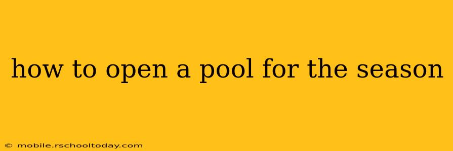 how to open a pool for the season