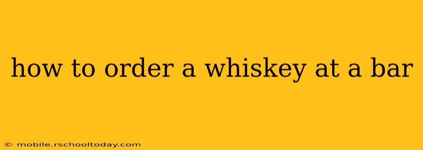 how to order a whiskey at a bar