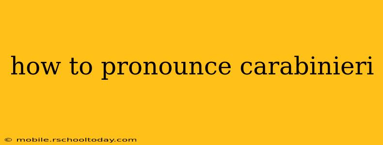 how to pronounce carabinieri