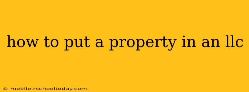 how to put a property in an llc