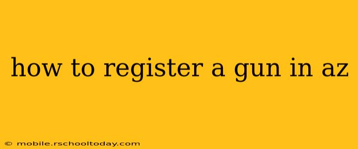 how to register a gun in az