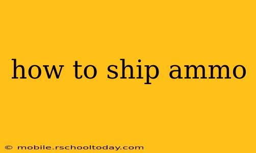 how to ship ammo