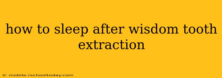how to sleep after wisdom tooth extraction