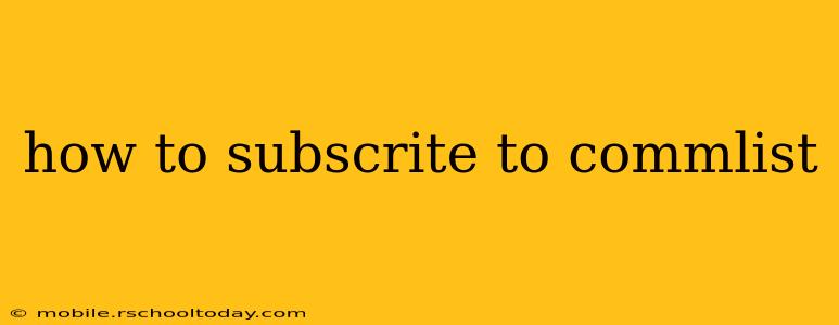 how to subscrite to commlist