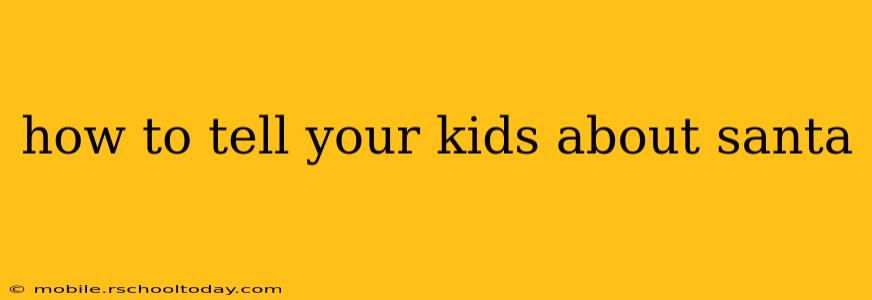 how to tell your kids about santa