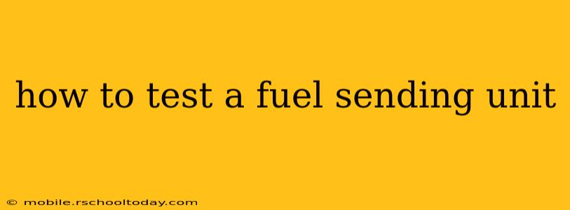 how to test a fuel sending unit