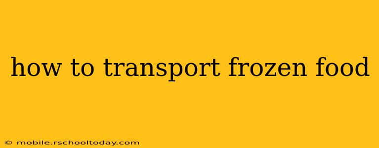 how to transport frozen food