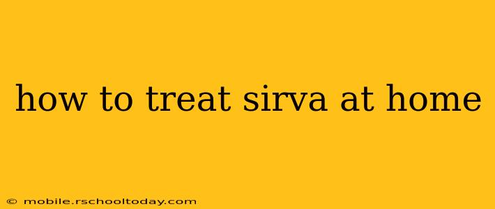how to treat sirva at home