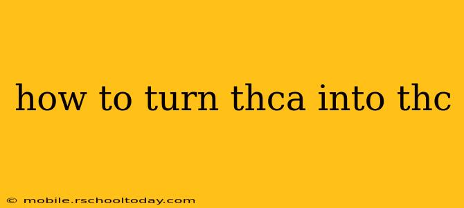 how to turn thca into thc