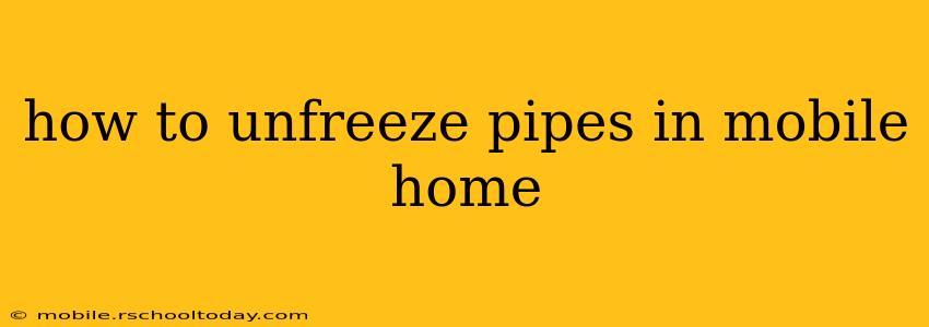 how to unfreeze pipes in mobile home