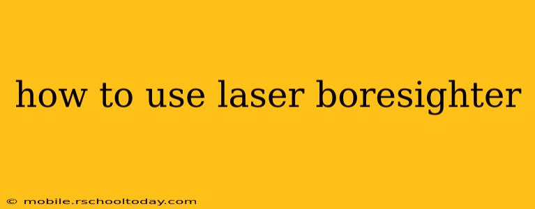 how to use laser boresighter