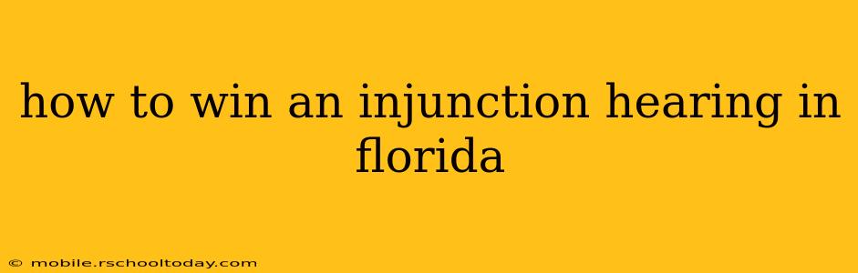 how to win an injunction hearing in florida