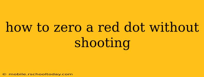 how to zero a red dot without shooting