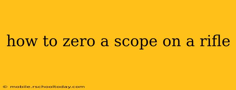 how to zero a scope on a rifle