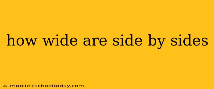 how wide are side by sides