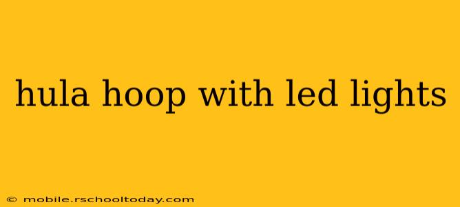 hula hoop with led lights
