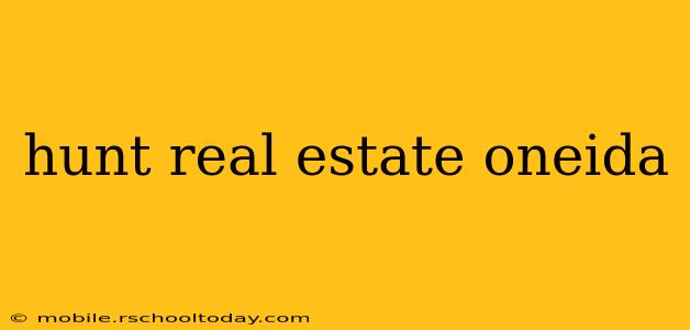 hunt real estate oneida