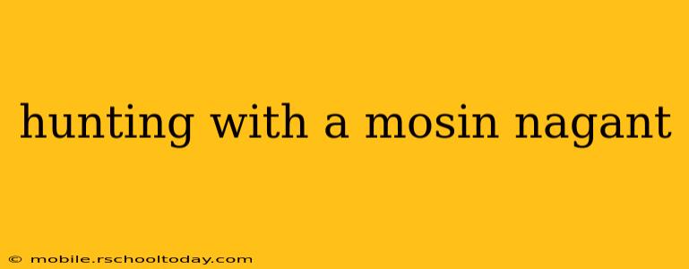 hunting with a mosin nagant