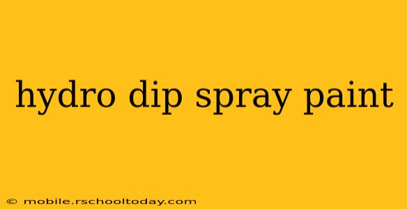 hydro dip spray paint