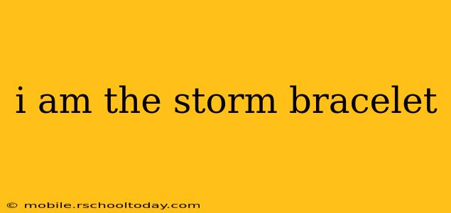 i am the storm bracelet