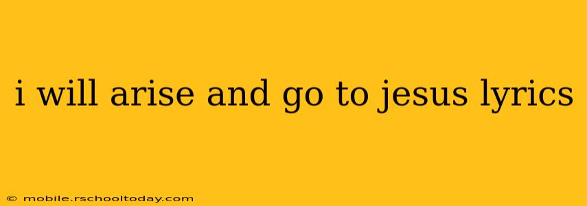 i will arise and go to jesus lyrics