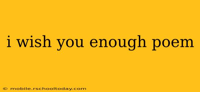 i wish you enough poem