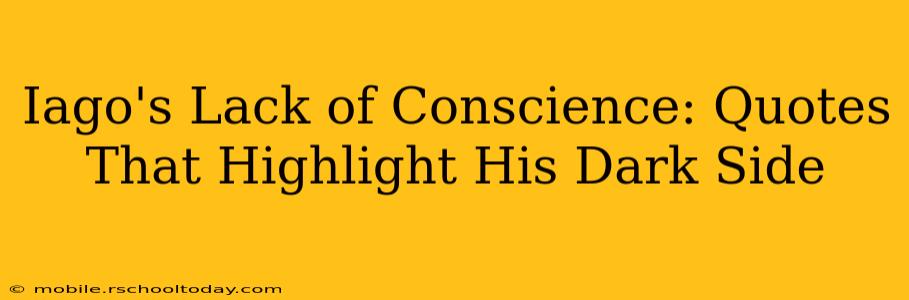 Iago's Lack of Conscience: Quotes That Highlight His Dark Side