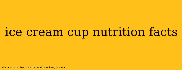 ice cream cup nutrition facts