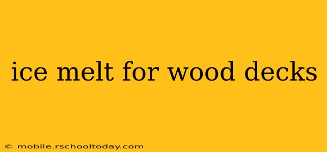 ice melt for wood decks
